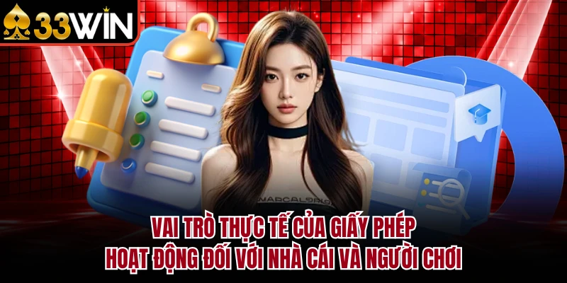 Vai trò thực tế của giấy phép hoạt động đối với nhà cái và người chơi
