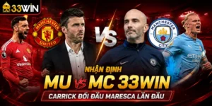 Nhận định MU vs MC 33Win – Carrick đối đầu Maresca lần đầu